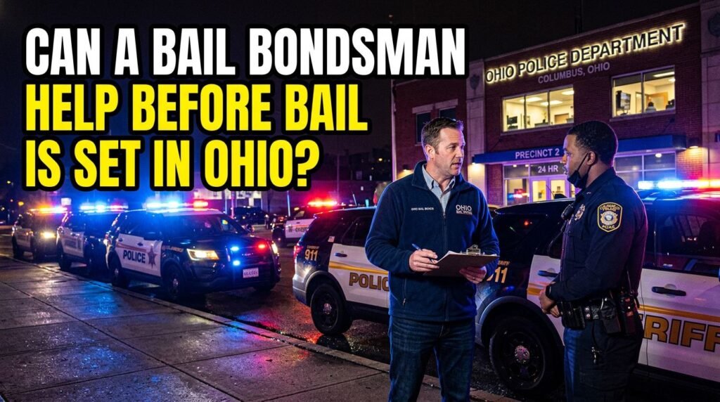 Can a Bail Bondsman Help Before Bail Is Set in Ohio